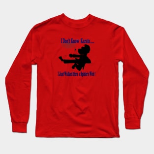 I Really dont Know Karate Long Sleeve T-Shirt